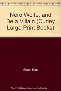 Nero Wolfe, and Be a Villain