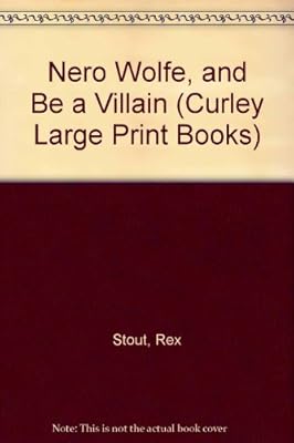 Nero Wolfe, and Be a Villain