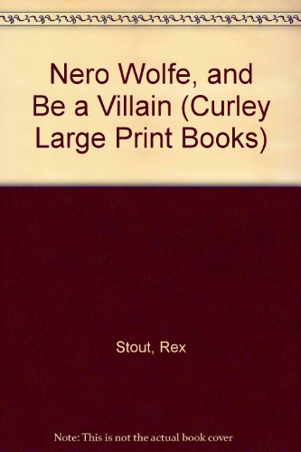 Nero Wolfe, and Be a Villain by Rex Stout