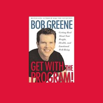 Get with the Program! Getting Real About Your Weight, Health, and Emotional Well-Being