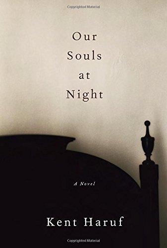Our Souls at Night: A novel by Kent Haruf