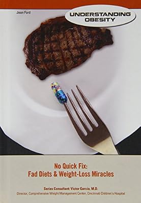 No Quick Fix: Fad Diets &amp; Weight-Loss Miracles