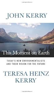 This Moment on Earth: Today's New Environmentalists and Their Vision for the Future