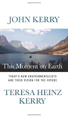 This Moment on Earth: Today's New Environmentalists and Their Vision for the Future