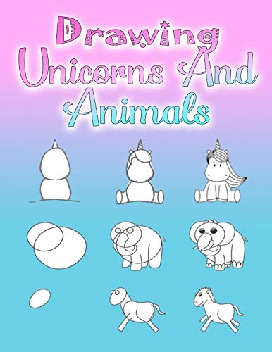 Drawing Unicorns And Animals: How to draw for children from 6 years and adults, 110 pages, A4 by Maria Fairy