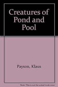 Creatures of Pond and Pool