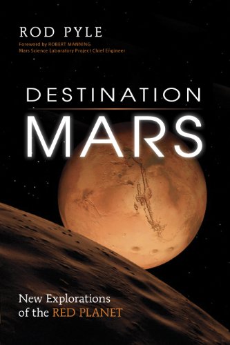 Destination Mars: New Explorations of the Red Planet by Rod Pyle