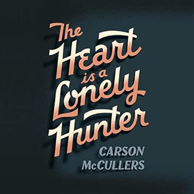 The Heart Is a Lonely Hunter