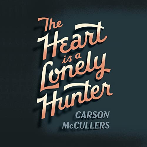 The Heart Is a Lonely Hunter by Carson McCullers