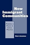 Kristi Andersen, "New Immigrant Communities: Finding a Place in Local Politics" (Lynne Rienner, 2010)