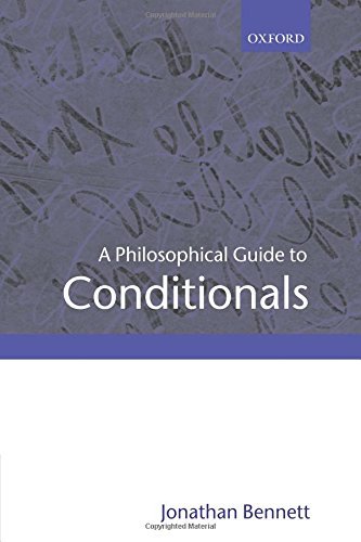 A Philosophical Guide to Conditionals by Jonathan Bennett