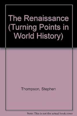 The Renaissance (Turning Points in World History)