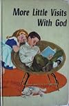More Little Visits with God: Devotions for Families