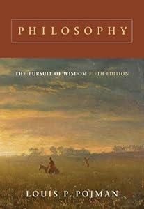 Philosophy: The Pursuit of Wisdom by Louis P. Pojman (2005-10-25)