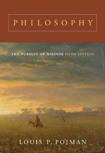 Philosophy: The Pursuit of Wisdom by Louis P. Pojman (2005-10-25) by unknown author