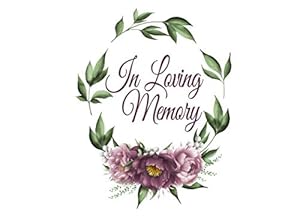 In Loving Memory: Guest Book for Funeral and Memorial Services in Vintage Purple Floral, Condolence Book, Remembrance Book for Funerals or Wake