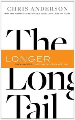 The Long Tail: Why the Future of Business is Selling Less of More