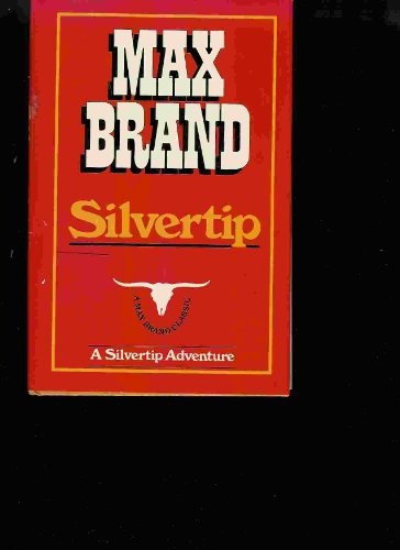 Silvertip by Max Brand 
			
			
		
		
		
       	 
       		
       			,