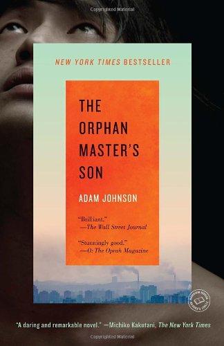 The Orphan Master's Son: A Novel by Adam Johnson