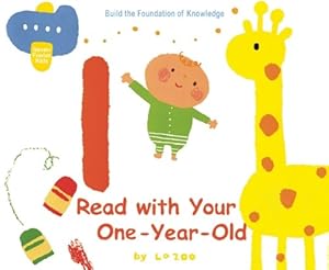 1: Read with Your One-Year-Old: A Book for Children AND Grown-ups by Junko Miyakoshi,Robert Kempe La Zoo