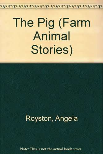 The Pig by Angela Royston