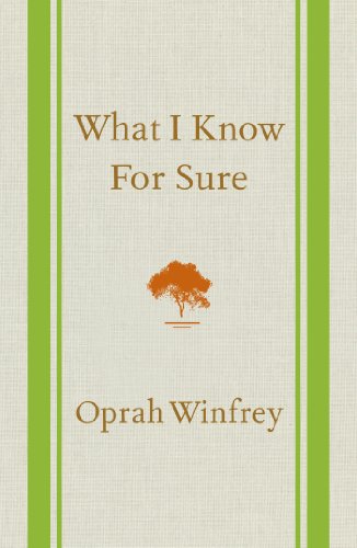 What I Know For Sure by Oprah Winfrey