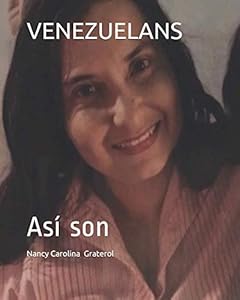 VENEZUELANS: Así son (VENEZUELA TIERRA GRANDE) by Nancy Carolina Graterol