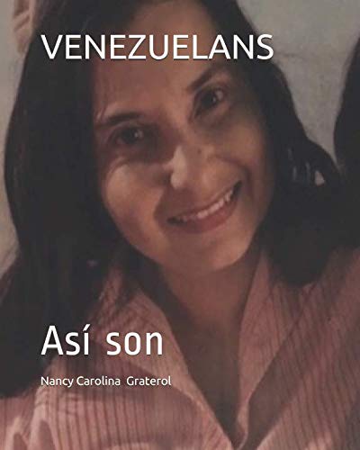 VENEZUELANS: Así son (VENEZUELA TIERRA GRANDE) by Nancy Carolina Graterol