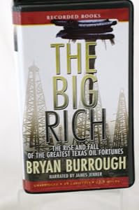 The Big Rich, The Rise and Fall of the Greatest Texas Oil Fortunes