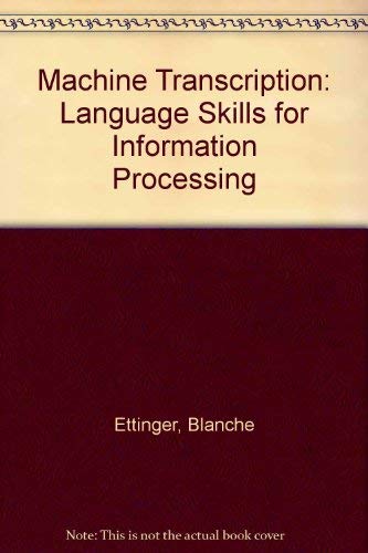 Machine Transcription: Language Skills for Information Processing by Blanche Ettinger