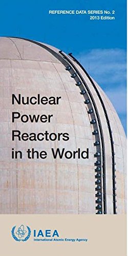 Nuclear Power Reactors in the World: Apr-13 (Reference Data) by International Atomic Energy Agency (IAEA)