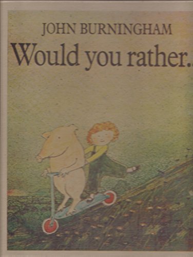Would You Rather ... by John Burningham