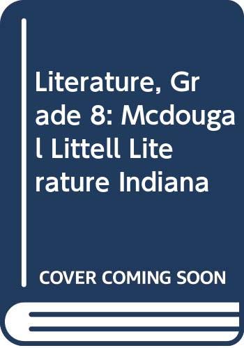 Literature, Grade 8: Mcdougal Littell Literature Indiana by MCDOUGAL LITTEL