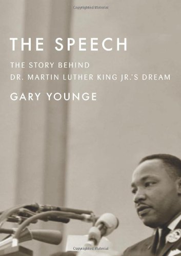 The Speech: The Story Behind Dr. Martin Luther King Jr.s Dream by Gary Younge