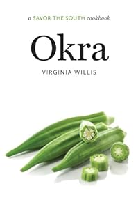 Okra: a Savor the South&reg; cookbook