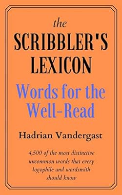 The Scribbler's Lexicon: Words for the Well-Read