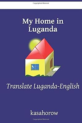 My Home in Luganda: Translate Luganda-English (Luganda kasahorow)