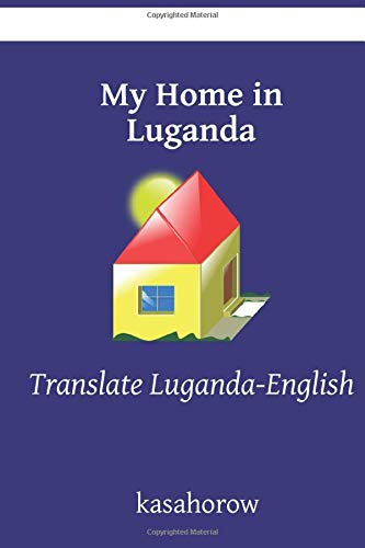 My Home in Luganda: Translate Luganda-English (Luganda kasahorow) by kasahorow