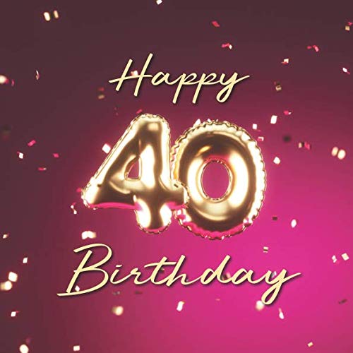 Happy Birthday: 40th Birthday Party Guest Book with 110 Pages - Balloons Pink by Visufactum Books
