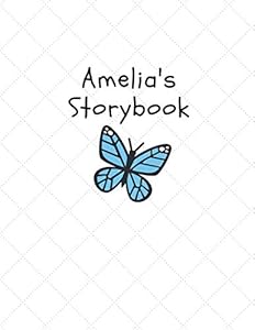 Amelia's Storybook: Children’s drawing and handwriting practice book ages 3 +, Pre K through 3rd grade, picture box with title, five lines below to write stories by avyanna sem