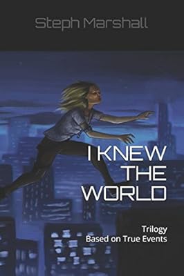 I KNEW THE WORLD: Trilogy