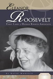 Eleanor Roosevelt: First Lady & Human Rights Advocate (Essential Lives)