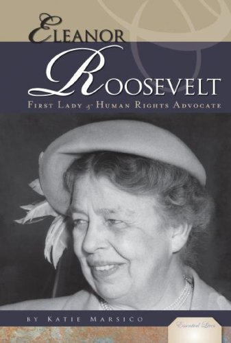 Eleanor Roosevelt: First Lady & Human Rights Advocate (Essential Lives) by Katie Marsico