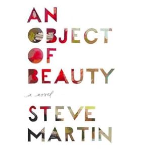 An Object of Beauty: A Novel