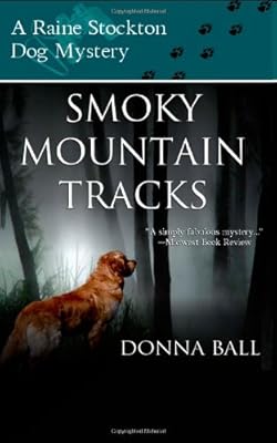 Smoky Mountain Tracks: A Raine Stockton Dog Mystery