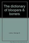 The Dictionary of Bloopers & Boners