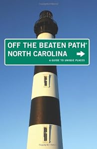 North Carolina Off the Beaten Path&reg;: A Guide To Unique Places
