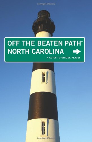 North Carolina Off the Beaten Path&reg;: A Guide To Unique Places by Sara Pitzer