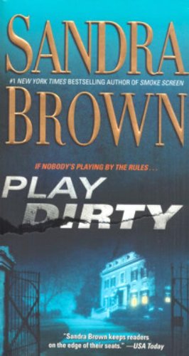 Play Dirty: A Novel by Sandra Brown