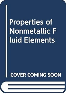 Properties of Nonmetallic Fluid Elements (McGraw-Hill/Cindas Data Series on Material Properties: Group)